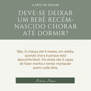 Deve-se deixar um bebê recém-nascido chorar até dormir?