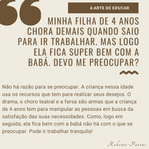 Minha filha de 4 anos chora demais quando saio para ir trabalhar. Mas logo ela fica super bem com a babá. Devo me preocupar?