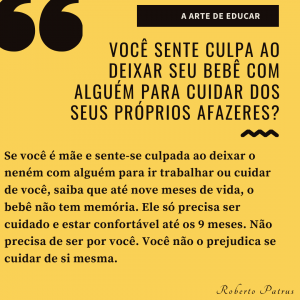 Você sente culpa ao deixar seu bebê com alguém para cuidar dos seus próprios afazeres?