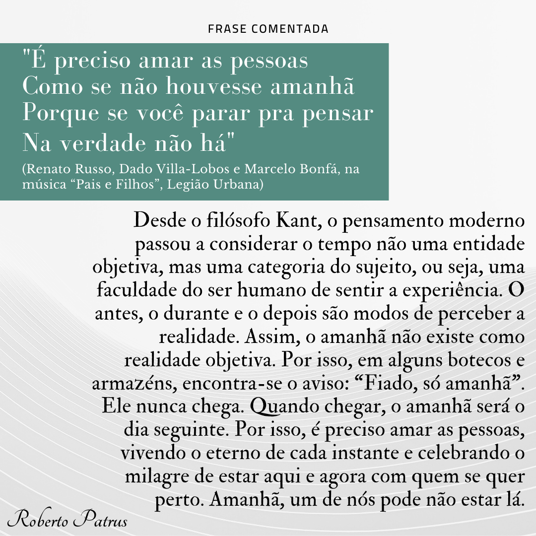 É preciso amar as pessoas Como se não houvesse amanhã