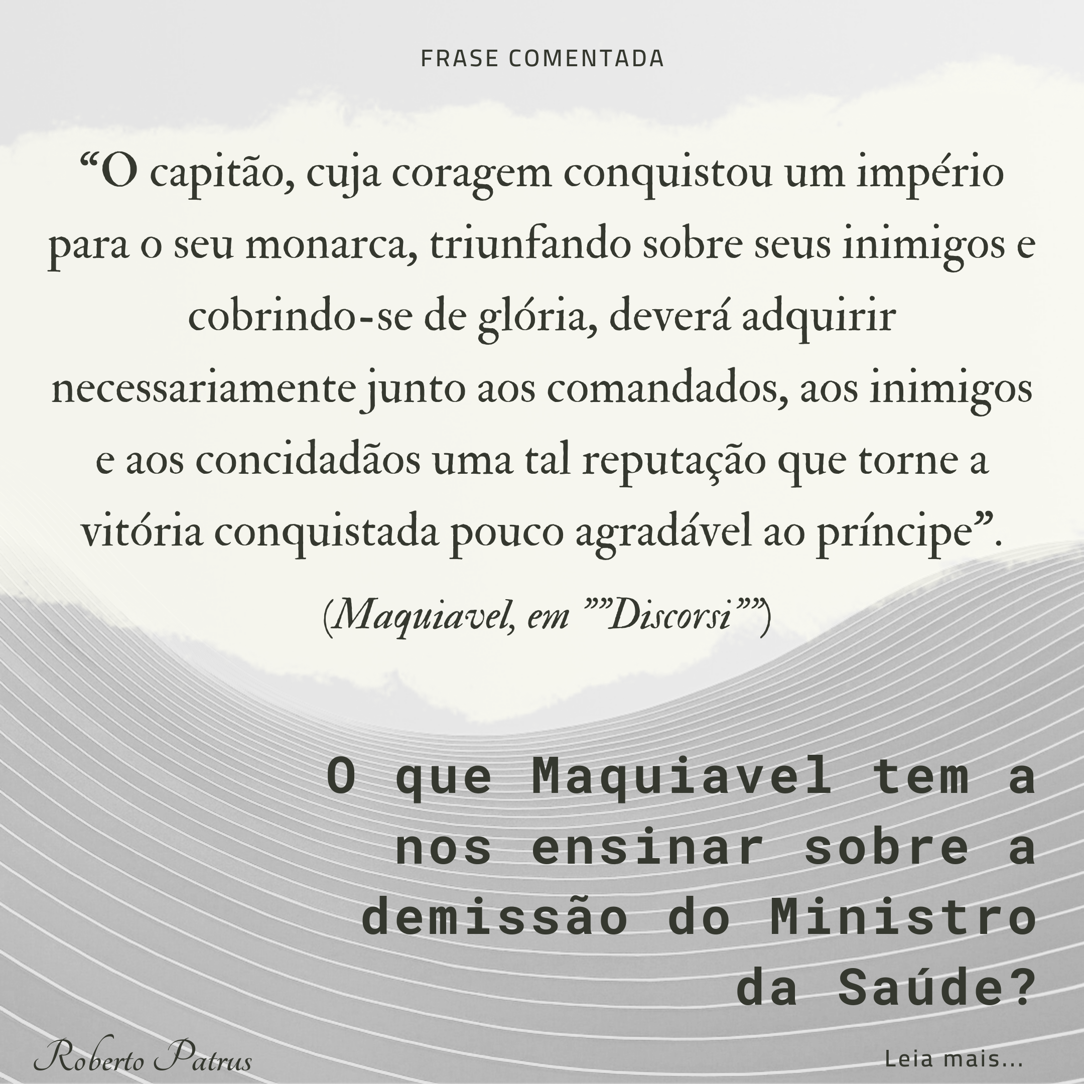 O capitão, cuja coragem conquistou um império para o seu monarca