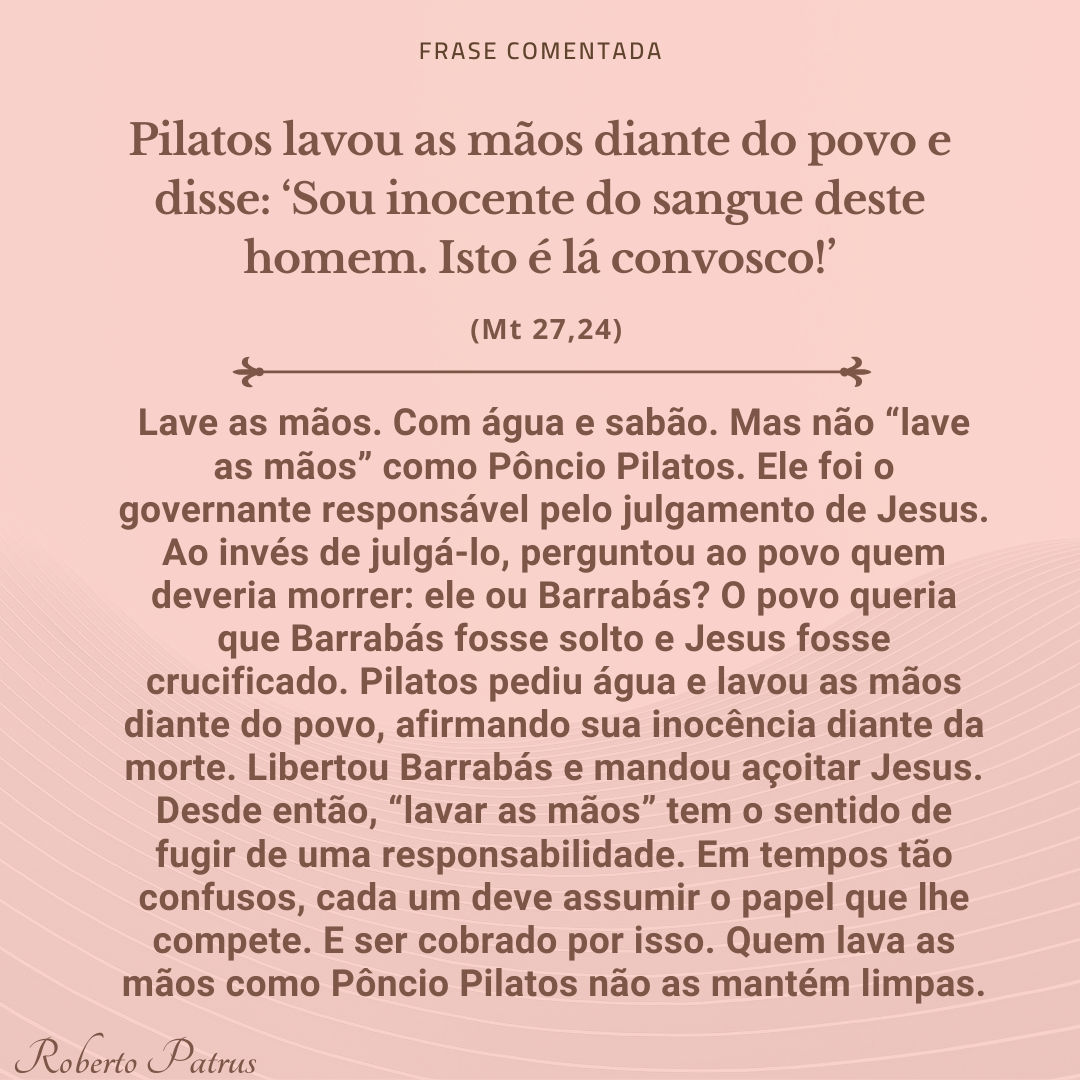 Pilatos lavou as mãos diante do povo
